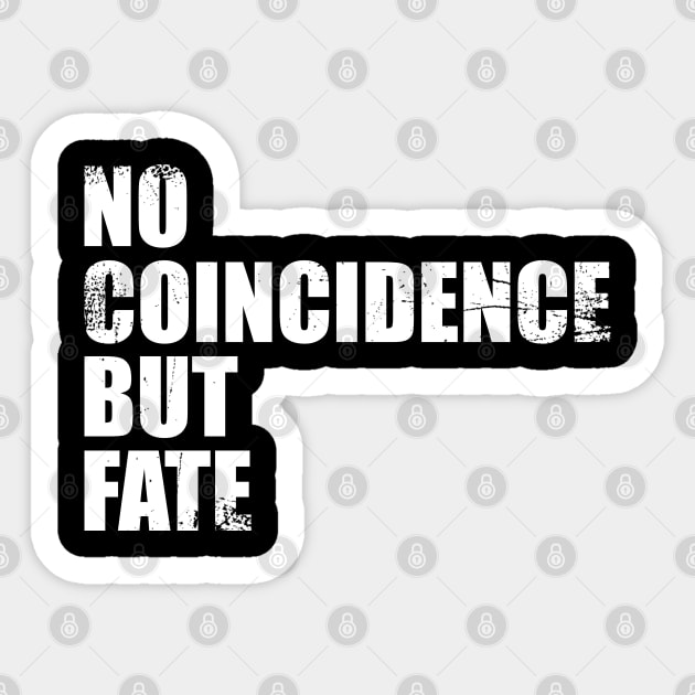 No Coincidence But Fate Typography Phrase Sticker by ZAKARISSI